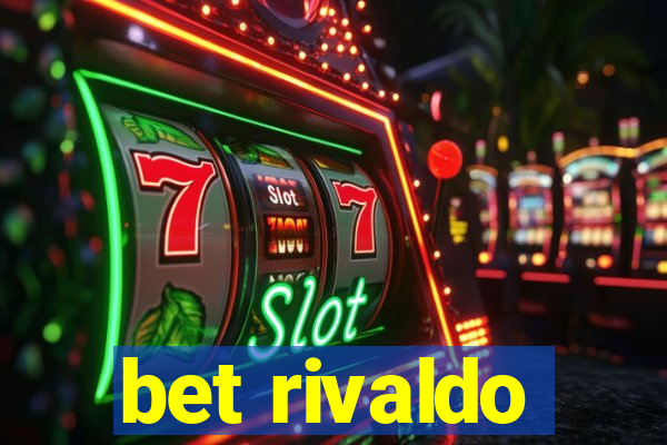 bet rivaldo